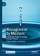 Management by Missions - Connecting People to Strategy through Purpose (Paperback, 2nd ed. 2022): Pablo Cardona, Carlos Rey
