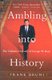 Ambling into History - The Unlikely Odyssey of George W. Bush (Paperback, New edition): Frank Bruni