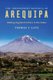 The Independent Republic of Arequipa - Making Regional Culture in the Andes (Hardcover): Thomas F Love