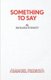 Something to Say (Paperback): Richard Everett