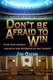 Don't Be Afraid to Win - How Free Agency Changed the Business of Pro Sports (Paperback): Jim Quinn