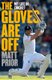 The Gloves are Off - My Life in Cricket (Paperback): Matt Prior