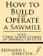 How to Build and Operate a Sawmill - With Three Loose Charts of Sawmill Lay-Outs (Paperback): Leonard L Shertzer