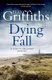 A Dying Fall - A spooky, gripping read from a bestselling author (Dr Ruth Galloway Mysteries 5) (Paperback): Elly Griffiths