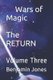 Wars of Magic The RETURN - Volume Three (Paperback): Benjamin Jones