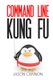 Command Line Kung Fu - Bash Scripting Tricks, Linux Shell Programming Tips, and Bash One-liners (Paperback): Jason Cannon