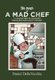 The Diary of a Mad Chef - A Collection of Culinary Treasures and Short Stories (Hardcover): Daniel DellaVecchia