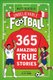 365 Amazing True Football Stories (Paperback): Matt Oldfield