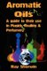Aromatic Oils - A Guide to Their Use in Magick, Healing & Perfumery (Paperback): Ray Sherwin