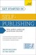 Get Started In Self-Publishing - How to write, publish, market and promote your own book (Paperback): Kevin McCann, Tom Green