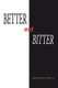 Better Not Bitter (Paperback): Jr Elder Richard H Harris