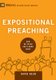 Expositional Preaching - How We Speak God's Word Today (Hardcover): David R Helm
