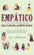 Empatico, La guia de supervivencia para las personas altamente sensibles - Protejase a si mismo de los narcisistas y de...
