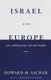 Israel and Europe - An Appraisal in History (Paperback, New edition): Howard M. Sachar, Howard Sachar