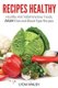 Recipes Healthy - Healthy Anti Inflammatory Foods, DASH Diet and Blood Type Recipes (Paperback): Lydia Walsh, Claudia Dean