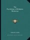 The Psychology of Religious Mysticism (Paperback): James H. Leuba