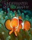 Underwater photography - by Vincenzo Paolillo (Hardcover): Vincenzo Paolillo