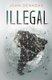 Illegal - A true story of love, revolution and crossing borders (Paperback): John Dennehy