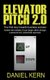 Elevator Pitch 2.0 - Your first step towards business success: Awaken the interest of your target clients through a personal...