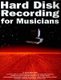 Hard Disk Recording for Musicians (Paperback): David Miles Huber