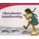 Ukuvakasha kukaDorothy (IsiZulu) (Zulu, Staple bound, New edition): Sally Ward, Bongi Dlhomo