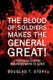 The Blood Of Soldiers Makes The General Great! - Preparing for the Business Wars to Come (Paperback): Douglas T. Story