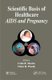Scientific Basis of Healthcare - AIDS & Pregnancy (Hardcover, New): Colin R. Martin, Victor R. Preedy