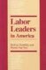 Labor Leaders in America (Paperback): Melvyn Dubofsky, Warren Van Tine