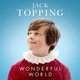 Various Composers - Jack Topping: Wonderful World (CD): Jack Topping, Various Composers