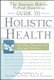 The American Holistic Medical Association Guide to Holistic Health - Healing Therapies for Optimal Wellness (Hardcover): Larry...