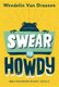 Swear to Howdy (Paperback): Wendelin Van Draanen