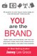 You are the Brand - PR Secrets to Fast-Track Your Visibility and Sky-Rocket Your Success (Paperback): Janey Lee Grace