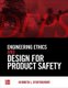 Engineering Ethics and Design for Product Safety (Paperback): Kenneth L. d'Entremont