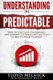 Understanding the Predictable - How to calculate, understand, and improve customer lifetime value to build a great company...