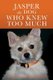 Jasper the Dog Who Knew Too Much (Paperback): Marie Woodward