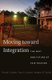 Moving Toward Integration - The Past and Future of Fair Housing (Hardcover): Richard H. Sander, Yana A. Kucheva, Jonathan M....