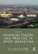 Advanced Theory and Practice in Sport Marketing (Paperback, 3rd Edition): Jason D. Hunter, Eric C. Schwarz, Kyle J. Brannigan,...