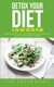 Detox Your Diet - Banish Addictive Foods, Lose Weight Naturally & Raise Your Energy Levels Through The Roof! (Paperback):...