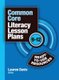 Common Core Literacy Lesson Plans - Ready-to-Use Resources, 9-12 (Paperback): Lauren Davis