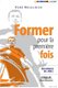 Former pour la premiere fois (French, Paperback): Rene Moulinier