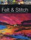 Art in Felt & Stitch - Creating Beautiful Works of Art Using Fleece, Fibres and Threads (Paperback): Moy Mackay