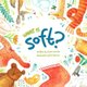 What Is Soft? (Board book): Susan Kantor
