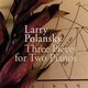 Various Artists - Three Pieces for Two Pianos (CD): Larry Polansky, Marilyn Nonken, Tobin Chodos, Ittai Rosenbaum Joseph Kubera