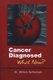 Cancer Diagnosed - What Now? (Paperback): Willem Serfontein