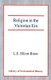 Religion in the Victorian Era (Paperback, 2nd Revised ed.): Leonard Elliott-Binns
