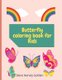 Butterfly Coloring book for Kids - Butterfly Coloring Book for Preschoolers Cute Butterfly Coloring Book for Kids (Paperback):...