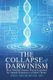 The Collapse of Darwinism - How Medical Science Proves Evolution by Natural Selection is a Failed Theory (Paperback): Greg...