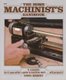 The Home Machinists' Handbook (Paperback, Ed): Doug Briney