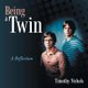 Being a Twin - A Reflection (Paperback): Timothy Nichols