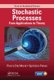 Stochastic Processes - From Applications to Theory (Hardcover): Pierre Del Moral, Spiridon Penev